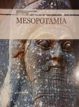 MESOPOTAMIA, GRANDES CIVILIZACIONES DE LA HISTORIA