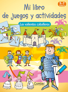 MI LIBRO DE JUEGOS Y ACTIVIDADES- LOS VALIENTES CABALLEROS
