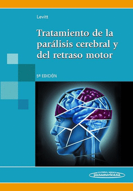 TRATAMIENTO DE LA PARALISIS CEREBRAL Y RETRASO MOTOR 5° ED.