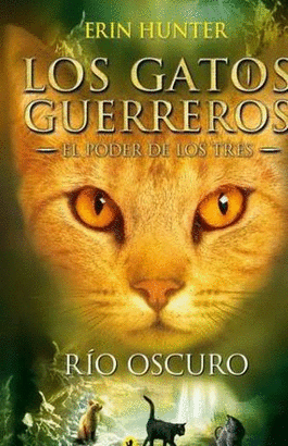 RIO OSCURO 2 LOS GATOS GUERREROS  EL PODER DE LOS TRES