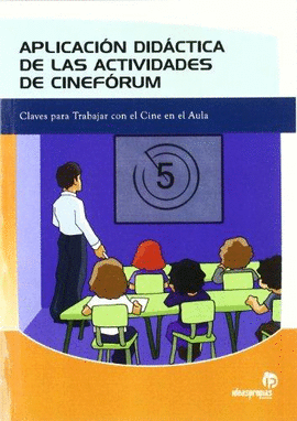 APLICACIÓN DIDÁCTICA DE LAS ACTIVIDADES CINEFÓRUM