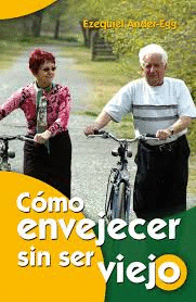 COMO ENVEJECER SIN SER VIEJO