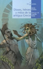 DIOSES, HEROES Y MITOS DE LA ANTIGUA GRECIA