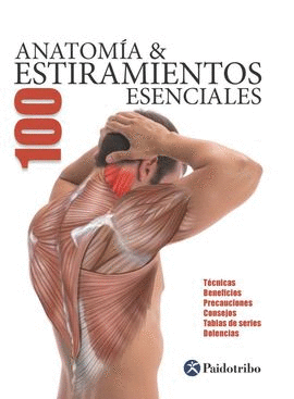 ANATOMIA Y 100 ESTIRAMIENTOS ESENCIALES