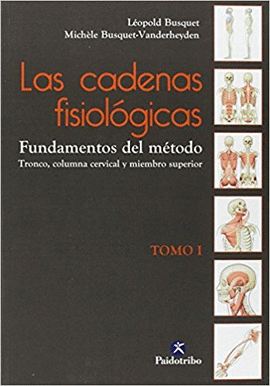 LAS CADENAS FISIOLOGICAS TOMO I