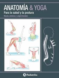 ANATOMIA Y YOGA PARA LA SALUD Y LA POSTURA