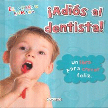 EL CUERPO HUMANO ¡ADIOS AL DENTISTA!