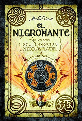 EL NIGROMANTE (LOS SECRETOS DEL INMORTAL NICOLAS FLAMEL 4)