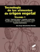 TECNOLOGIA DE LOS ALIMENTOS DE ORIGEN VEGETAL VOL.I