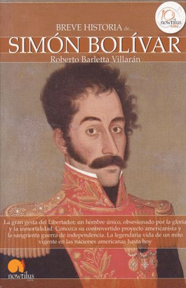 BREVE HISTORIA DE... BOLÍVAR SIMÓN