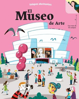 EL MUSEO DE ARTE. SOLAPAS ALUCINANTES