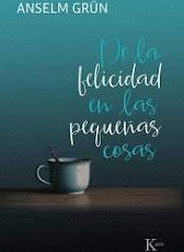 DE LA FELICIDAD EN LAS PEQUEÑAS COSAS
