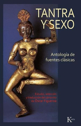 TANTRA Y SEXO. ANTOLOGÍA DE FUENTES CLÁSICAS