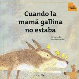 CUANDO LA MAMA GALLINA NO ESTABA