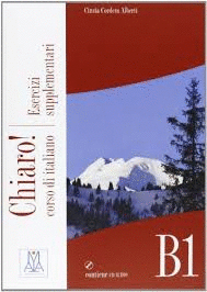 CHIARO! B1. ESECIZI SUPPLEMENTARI. CON CD AUDIO