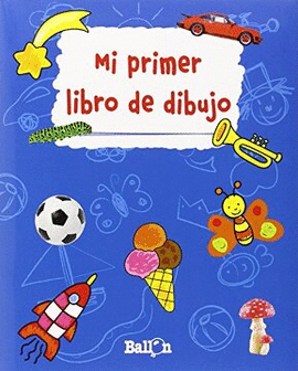 MI PRIMER LIBRO DE DIBUJO (AZUL)