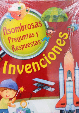 INVENCIONES (ASOMBROSAS PREGUNTAS Y RESPUESTAS)