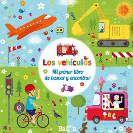 LOS VEHICULOS, MI PRIMER LIBRO DE BUSCAR Y ENCONTRAR