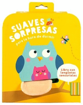 LIBRO PARA BEBÉS: SUAVES SORPRESAS PARA HORA DE DORMIR: BÚHO