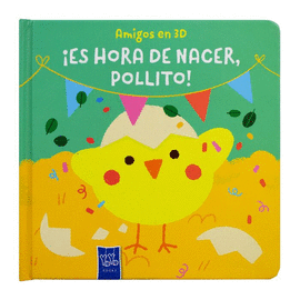 AMIGOS EN 3D ¡ES HORA DE NACER POLLITO!