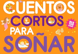 CUENTOS CORTOS PARA SOÑAR 1
