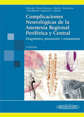 COMPLICACIONES NEUROLOGICAS DE LA ANESTESIA REGIONAL PERIFERICA Y CENTRAL. DIAGNOSTICO, PREVENCION Y