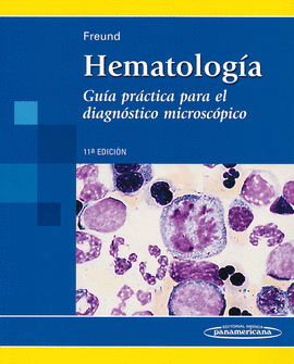HEMATOLOGIA. GUIA PRACTICA PARA EL DIAGNOSTICO MICROSCOPICO 11AED