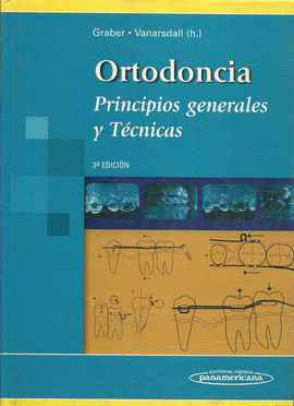 ORTODONCIA PRINCIPIOS GENERALES Y TECNICAS 3ª EDICION