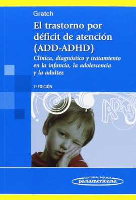 EL TRASTORNO POR DEFICIT DE ATENCION (ADD-ADHD). CLINICA, DIAGN. Y TRATAM. EN INFANCIA ADOLESCENCIA