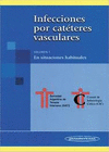 INFECCIONES POR CATETERES VASCULARES VOL.1