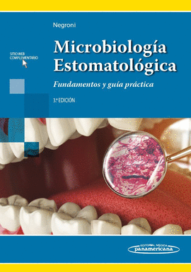 MICROBIOLOGIA ESTOMATOLOGICA. FUNDAMENTOS Y GUIA PRACTICA 3AED. INCLUYE SITIO WEB