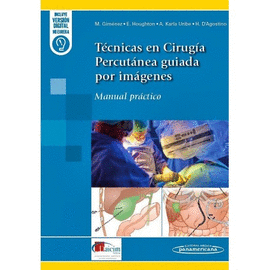 TECNICAS EN CIRUGIA PERCUTANEA GUIADA POR IMAGENES. MANUAL PRACTICO