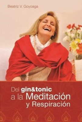 DEL GIN-TONIC A LA MEDITACION Y LA RESPIRACION
