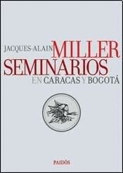SEMINARIOS EN CARACAS Y BOGOTA. JEAN JACQUES MILLER