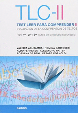 TLC II TEST LEER PARA COMPRENDER; EVALUACION DE LA COMPRENSION DE TEXTOS. 1 2 Y 3 CURSO DE LA ESCUELA SECUNDARIA