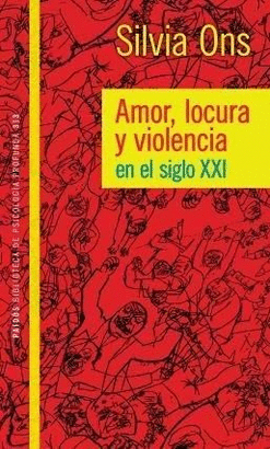 AMOR LOCURA Y VIOLENCIA  EN EL SIGLO XXI