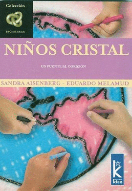 NIÑOS CRISTAL UN PUENTE  AL CORAZON