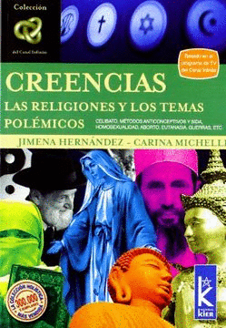 CREENCIAS LAS RELIGIONES Y LOS TEMAS POLEMICOS