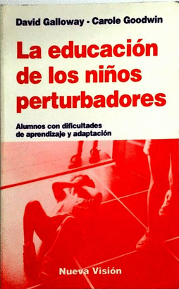 LA EDUCACIÓN DE LOS NIÑOS PERTURBADORES