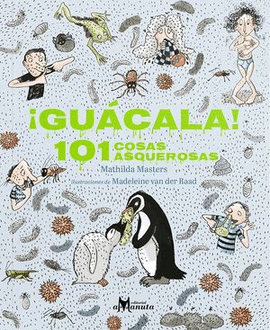 ¡GUÁCALA! 101 COSAS ASQUEROSAS