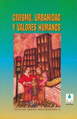 CIVISMO, URBANIDAD Y VALORES HUMANOS