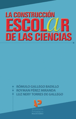 LA CONSTRUCCION ESCOLAR DE LAS CIENCIAS