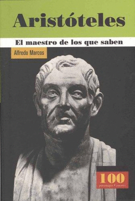 ARISTOTELES / EL MAESTRO DE LOS QUE SABEN