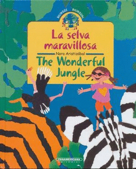 LA SELVA MARAVILLOSA / THE WONDERFUL JUNGLE