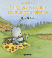 LUIS YA NO CABE EN SUS PANTALONES
