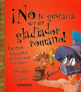 NO TE GUSTARIA SER UN GLADIADOR ROMANO