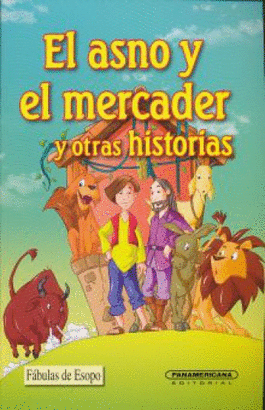 EL ASNO Y EL MERCADER Y OTRAS HISTORIAS