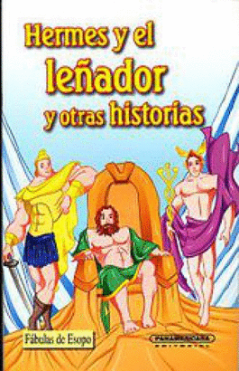 HERMES Y EL LEYÑADOR Y OTRAS  HISTORIAS
