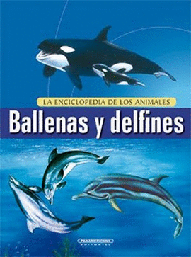 BALLENAS Y DELFINES LA ENCICLOPEDIA DE LOS ANIMALES