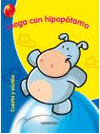 JUEGA CON HIPOPOTAMO